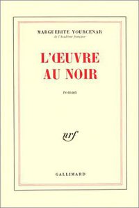 L'Oeuvre au noir (Gallimard 1968)