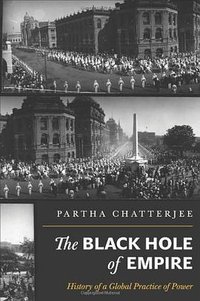 The Black Hole of Empire (Princeton University Press 2012)