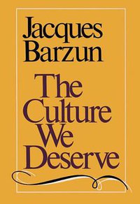 The Culture We Deserve (Wesleyan 1989)