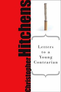 Letters to a Young Contrarian (Basic Books 2002)