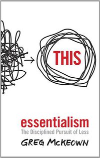 Essentialism (Crown Business 2014)