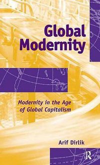Global Modernity (Routledge 2006)