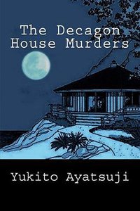 The Decagon House Murders (CreateSpace Independent Publishing Platform 2015)