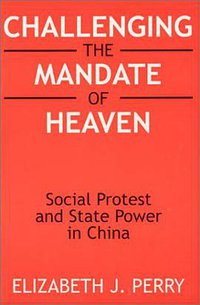 Challenging the Mandate of Heaven (M E Sharpe Inc 2001)
