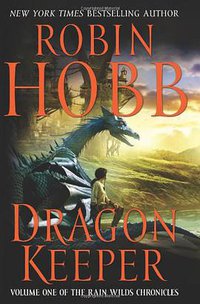 Dragon Keeper (Rain Wilds Chronicles, Vol. 1) (Eos 2010)