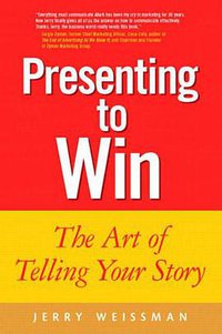 Presenting to Win (Financial TImes Prentice Hall 2004)