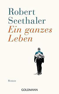 Ein ganzes Leben (Goldmann Verlag 2016)