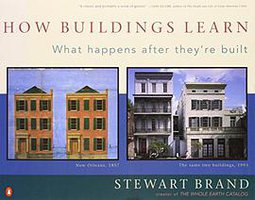 How Buildings Learn: What Happens After They're Built (Penguin Books 1995)