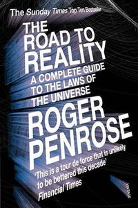 The Road to Reality (Vintage Books 2006)