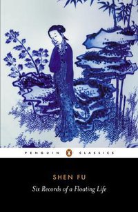 Six Records of a Floating Life (Penguin Classics 1983)