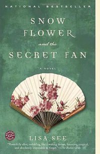 Snow Flower and the Secret Fan (Random House Trade Paperbacks 2006)