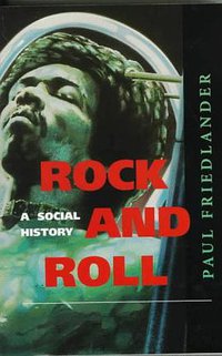 Rock And Roll (Westview Press 1996)