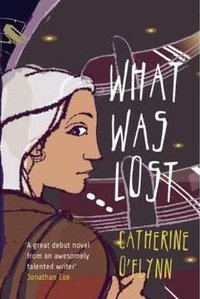 What Was Lost (Tindal Street Press 2007)