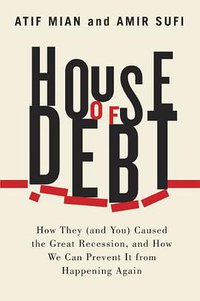 House of Debt (University Of Chicago Press 2014)