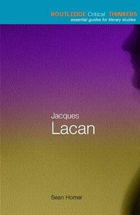 Jacques Lacan (Routledge 2005)