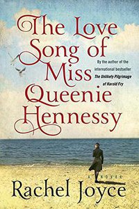 The Love Song of Miss Queenie Hennessy (Random House 2015)