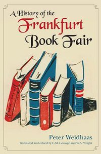 A History of the Frankfurt Book Fair (Dundurn 2007)