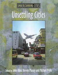 Unsettling Cities (Routledge 2000)