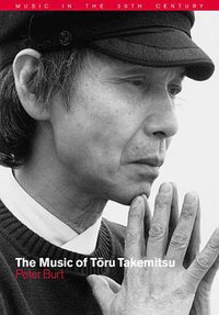 The Music of Toru Takemitsu (劍橋大學出版社 2006)