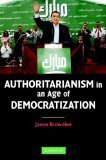 Authoritarianism in an Age of Democratization (劍橋大學出版社 2007)