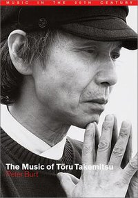 The Music of Toru Takemitsu (劍橋大學出版社 2001)