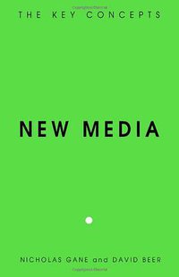 New Media (Bloomsbury Academic 2008)
