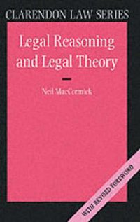 Legal Reasoning and Legal Theory (Oxford University Press, USA 1994)