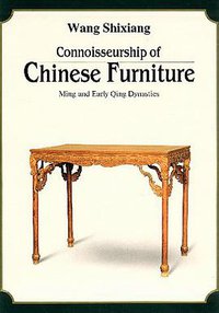 Connoisseurship of Chinese Furniture (Art Media Resources Ltd 1990)