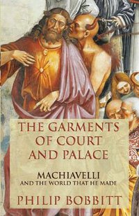 The Garments of Court and Palace (Atlantic Monthly Press 2013)