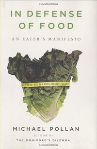 In Defense of Food (Penguin Press 2008)