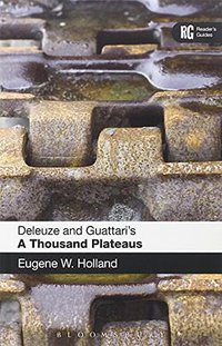 Deleuze and Guattari's 'A Thousand Plateaus' (Bloomsbury Academic 2013)