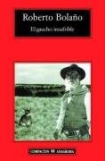 El gaucho insufrible (Anagrama 2009)