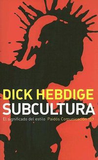 Subcultura/ Subculture (Ediciones Paidos Iberica 2004)