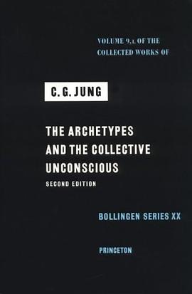 Archetypes and the Collective Unconscious (The Collected Works of C. G. Jung, Vol. 9, Pt. 1)