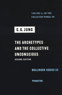 Archetypes and the Collective Unconscious (The Collected Works of C. G. Jung, Vol. 9, Pt. 1) (Princeton University Press 1969)