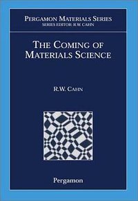 The Coming of Materials Science (Pergamon 2001)