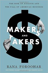 Makers and Takers (Crown Business 2016)