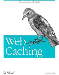 Web Caching (O'Reilly Media, Inc. 2001)