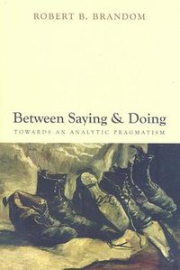 Between Saying and Doing (Oxford University Press, USA 2008)