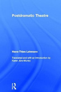 Postdramatic Theatre (Routledge 2006)
