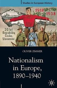 Nationalism in Europe, 1890-1940 (Palgrave 2003)