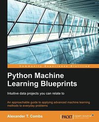 Python Machine Learning Blueprints (Packt Publishing 2016)