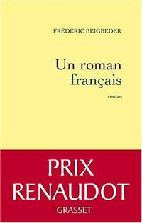 UN ROMAN FRANÇAIS (GRASSET & FASQUELLE 2009)
