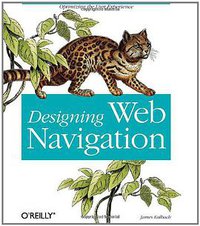 Designing Web Navigation (O'Reilly Media 2007)