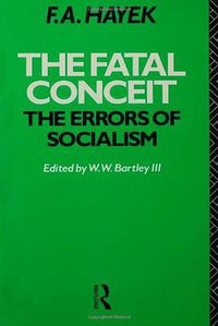 The Fatal Conceit (Routledge 1990)