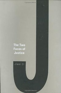 The Two Faces of Justice (Harvard University Press 2006)