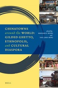 Chinatowns around the World (BRILL 2013)