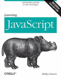 Learning JavaScript, 2nd Edition (O'Reilly Media 2008)