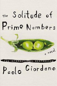 The Solitude of Prime Numbers (Pamela Dorman Books 2010)