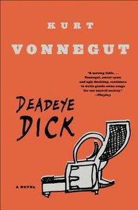 Deadeye Dick (Dial Press Trade Paperback 1999)